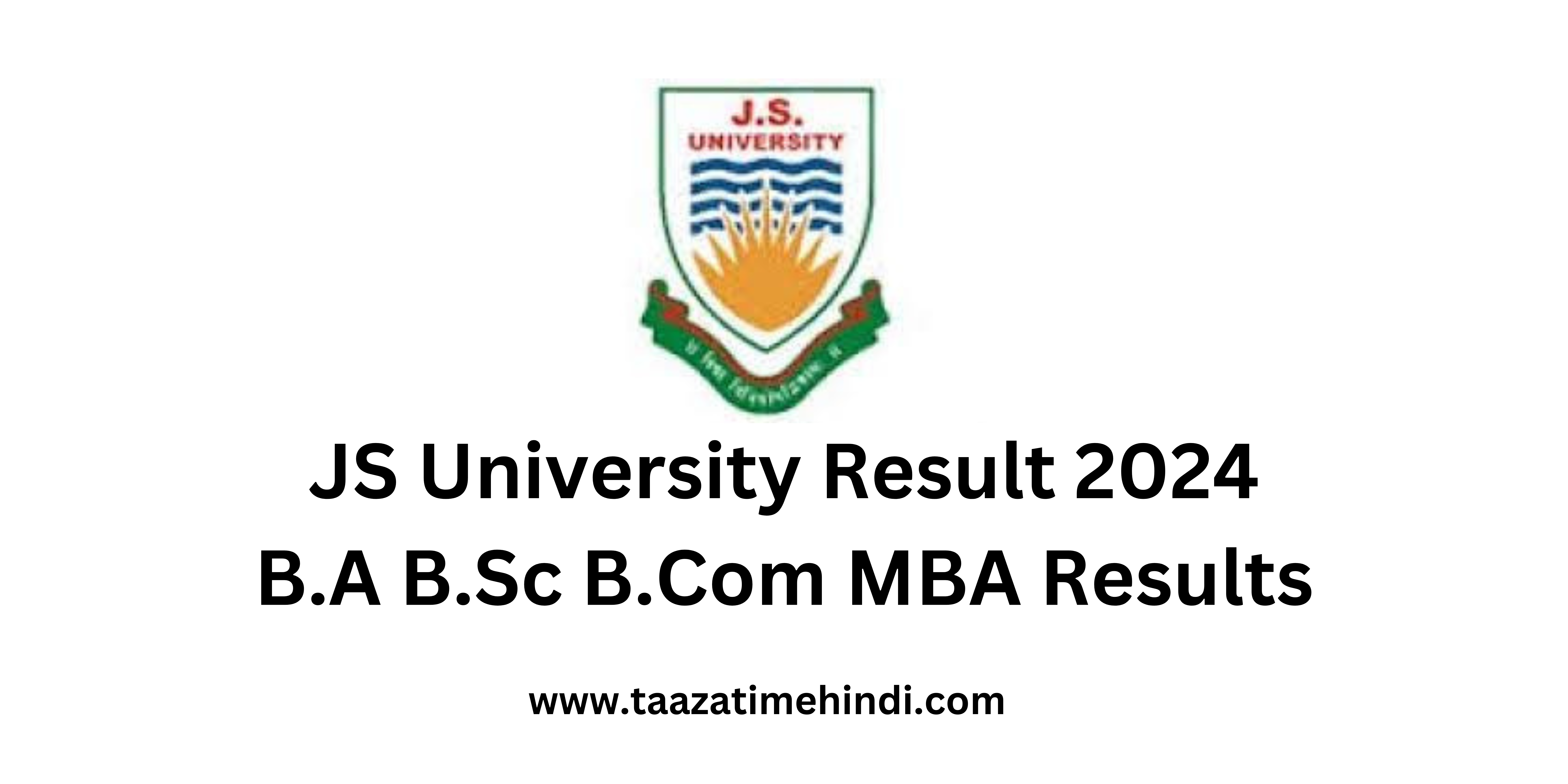 JS University Result 2024 B.A B.Sc B.Com MBA Results