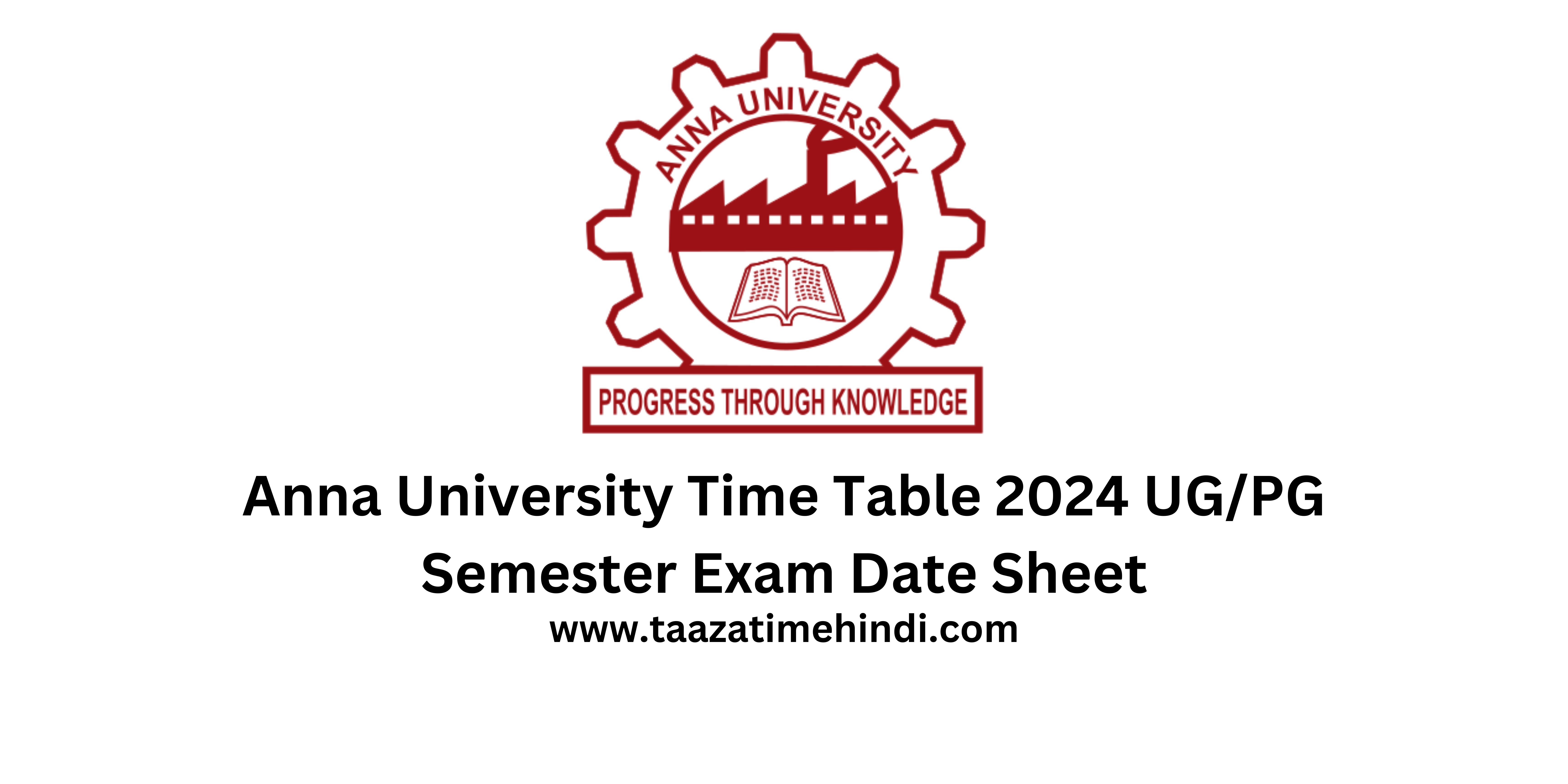 Anna University Time Table 2024 UG/PG Semester Exam Date Sheet